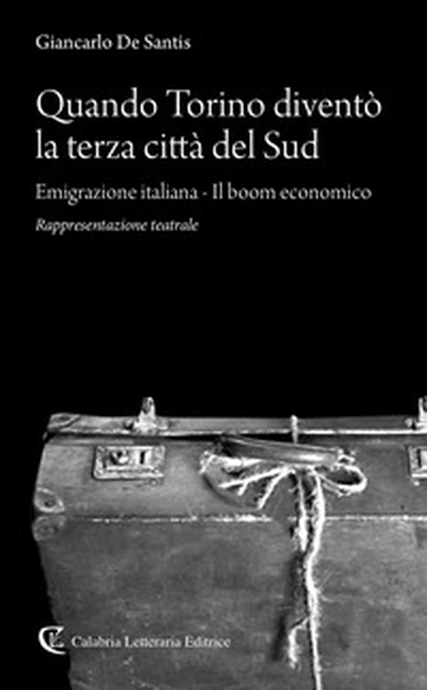 Quando Torino diventò la terza città del Sud. Emigrazione italiana-Il boom economico - Librerie.coop Quando Torino diventò la terza città del Sud. Emigrazione italiana-Il boom economico - Librerie.coop