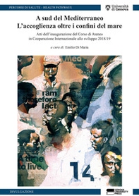 A Sud del Mediterraneo. L'accoglienza oltre i confini del mare - Librerie.coop