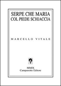 Serpe che Maria col piede schiaccia - Librerie.coop