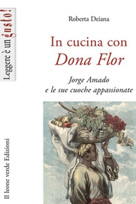 In cucina con Dona Flor. Jorge Amado e le sue cuoche appassionate - Librerie.coop In cucina con Dona Flor. Jorge Amado e le sue cuoche appassionate - Librerie.coop