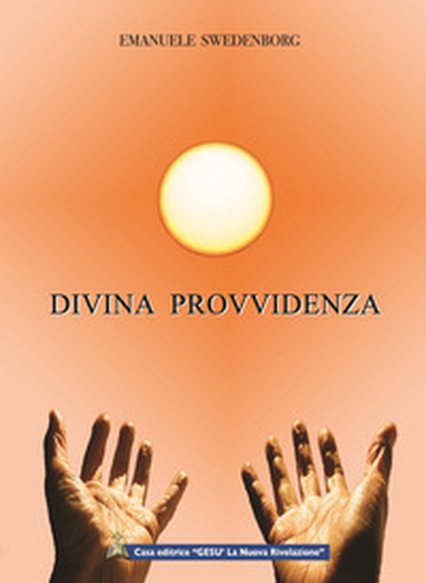 Divina provvidenza. La sapienza angelica sulla divina provvidenza - Librerie.coop Divina provvidenza. La sapienza angelica sulla divina provvidenza - Librerie.coop