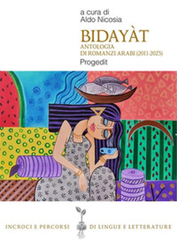 Bidayàt. Antologia di romanzi arabi (2011-2023) - Librerie.coop Bidayàt. Antologia di romanzi arabi (2011-2023) - Librerie.coop