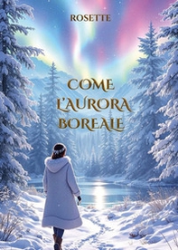 Come l'aurora boreale - Librerie.coop