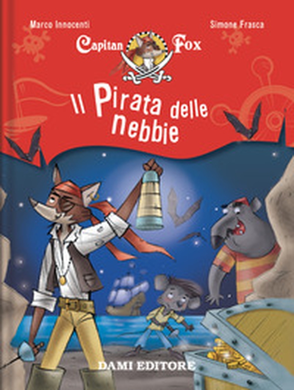 Il pirata delle nebbie. Capitan Fox - Vol. 1 - Librerie.coop Il pirata delle nebbie. Capitan Fox - Vol. 1 - Librerie.coop