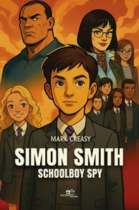 Simon Smith. Schoolboy spy - Librerie.coop