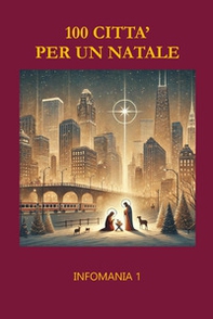 100 città per un Natale. Infomania - Vol. 1 - Librerie.coop