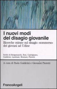 I nuovi modi del disagio giovanile. Ricerche mirate sul disagio «Sommerso» dei giovani ad Udine - Librerie.coop