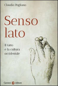 Senso lato. Il tatto e la cultura occidentale - Librerie.coop