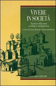 Vivere in società. Tendenze della teoria sociologica contemporanea - Librerie.coop Vivere in società. Tendenze della teoria sociologica contemporanea - Librerie.coop