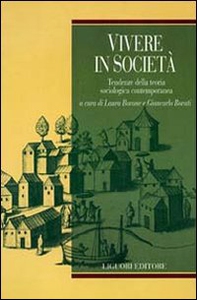 Vivere in società. Tendenze della teoria sociologica contemporanea - Librerie.coop