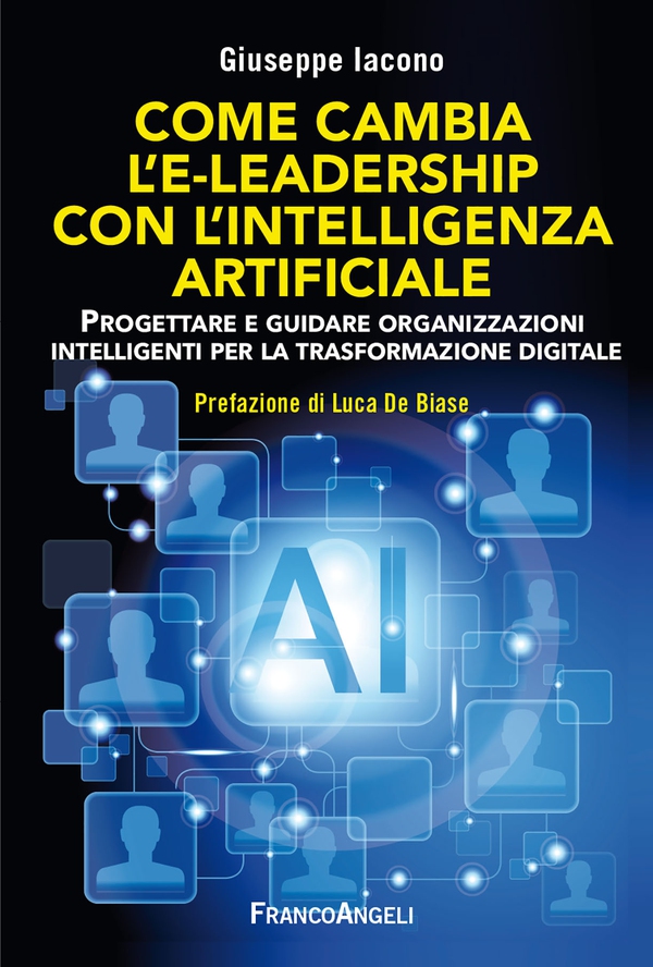 Come cambia l'e-leadership con l'Intelligenza Artificiale - Librerie.coop Come cambia l'e-leadership con l'Intelligenza Artificiale - Librerie.coop