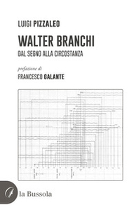 Walter Branchi. Dal segno alla circostanza - Librerie.coop