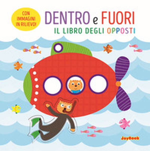 Dentro e fuori. Il libro degli opposti - Librerie.coop Dentro e fuori. Il libro degli opposti - Librerie.coop