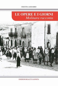 Le opere e i giorni. Molinara racconta - Librerie.coop
