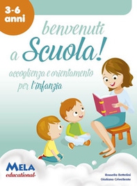 Benvenuti a scuola! Accoglienza e orientamento per l'infanzia - Librerie.coop Benvenuti a scuola! Accoglienza e orientamento per l'infanzia - Librerie.coop