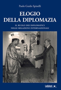 Elogio della diplomazia. Il ruolo dei diplomatici nelle relazioni internazionali - Librerie.coop