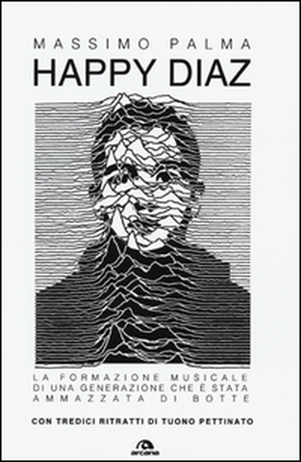 Happy Diaz. La formazione musicale di una generazione che è stata ammazzata di botte - Librerie.coop Happy Diaz. La formazione musicale di una generazione che è stata ammazzata di botte - Librerie.coop