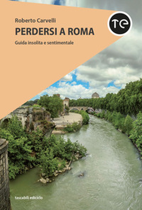 Perdersi a Roma. Guida insolita e sentimentale - Librerie.coop Perdersi a Roma. Guida insolita e sentimentale - Librerie.coop