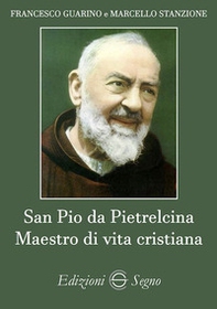 San Pio da Pietrelicina, Maestro di vita cristiana - Librerie.coop San Pio da Pietrelicina, Maestro di vita cristiana - Librerie.coop