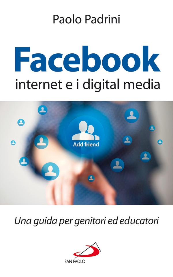 Facebook, internet e i digital media. Una guida per genitori ed educatori - Librerie.coop Facebook, internet e i digital media. Una guida per genitori ed educatori - Librerie.coop