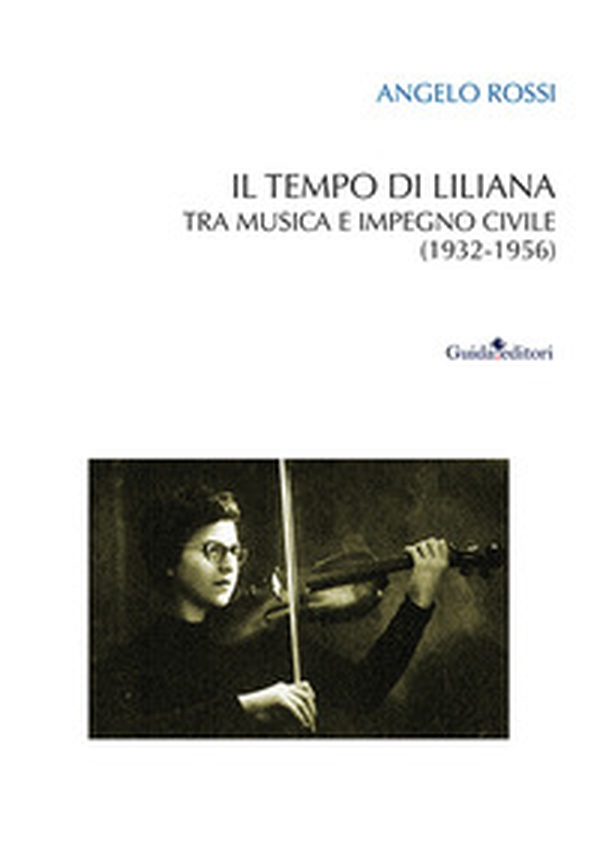 Il tempo di Liliana. Tra musica e impegno civile (1932-1956) - Librerie.coop Il tempo di Liliana. Tra musica e impegno civile (1932-1956) - Librerie.coop