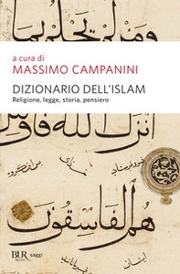 Dizionario dell'Islam. Religione, legge, storia, pensiero - Librerie.coop