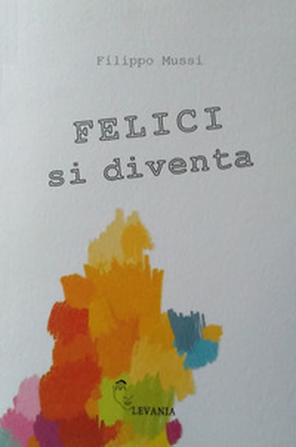Felici si diventa - Librerie.coop Felici si diventa - Librerie.coop