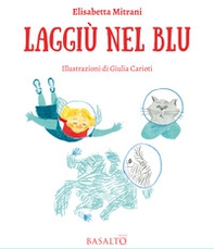 Laggiù nel blu. Le avventure di Memme, Bulti e Poppi - Librerie.coop Laggiù nel blu. Le avventure di Memme, Bulti e Poppi - Librerie.coop