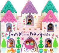 Il castello delle principesse - Librerie.coop