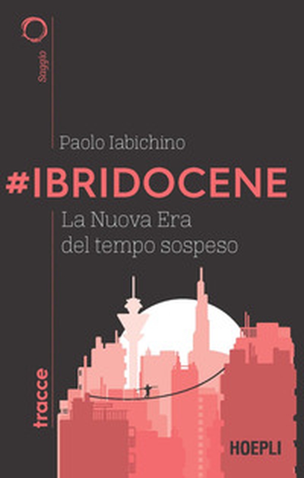 #Ibridocene. La nuova era del tempo sospeso - Librerie.coop #Ibridocene. La nuova era del tempo sospeso - Librerie.coop
