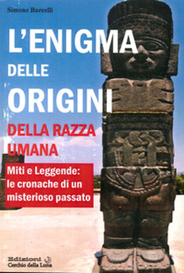L'enigma delle origini della razza umana. Miti e leggende: le cronache di un misterioso passato - Librerie.coop L'enigma delle origini della razza umana. Miti e leggende: le cronache di un misterioso passato - Librerie.coop