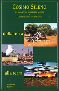 Dalla terra alla terra. Un viaggio tra ricordi del passato e considerazioni sul presente - Librerie.coop