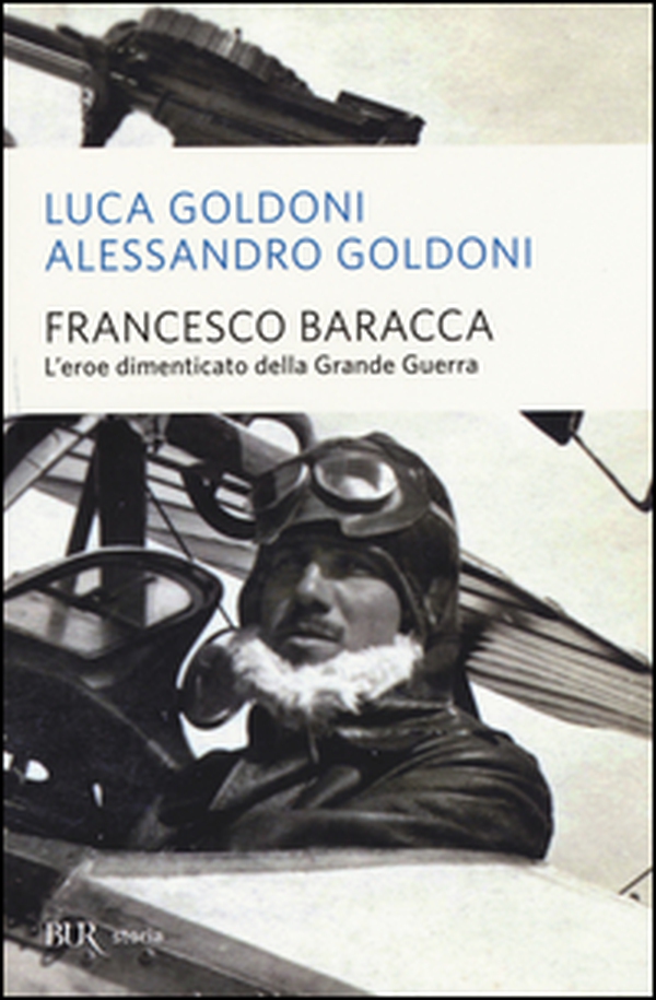 Francesco Baracca. L'eroe dimenticato della grande guerra - Librerie.coop Francesco Baracca. L'eroe dimenticato della grande guerra - Librerie.coop