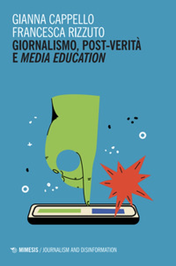 Giornalismo, post-verità e media education - Librerie.coop Giornalismo, post-verità e media education - Librerie.coop