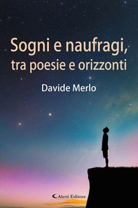 Sogni e naufragi, tra poesie e orizzonti - Librerie.coop