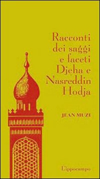Racconti dei saggi e faceti Djeha e Nasreddin Hodja - Librerie.coop