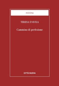 Cammino di perfezione. Codice di El Escorial - Librerie.coop