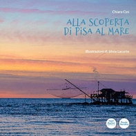 Alla scoperta di Pisa al mare - Librerie.coop Alla scoperta di Pisa al mare - Librerie.coop