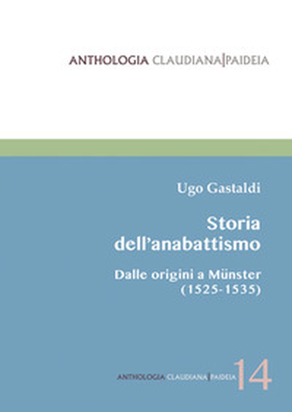 Storia dell'anabattismo. Dalle origini a Münster (1525-1535) - Librerie.coop Storia dell'anabattismo. Dalle origini a Münster (1525-1535) - Librerie.coop