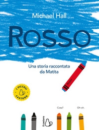 Rosso. Una storia raccontata da Matita - Librerie.coop