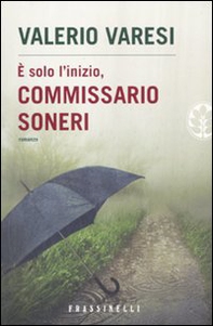 È solo l'inizio, commissario Soneri - Librerie.coop È solo l'inizio, commissario Soneri - Librerie.coop