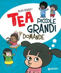 Tea. Piccole grandi domande - Librerie.coop