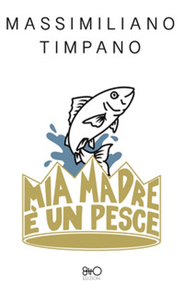 Mia madre è un pesce - Librerie.coop