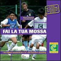 Fai la tua mossa. I 26 migliori movimenti di 1 vs 1 del Coerver Coaching - Librerie.coop