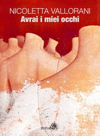 Avrai i miei occhi - Librerie.coop Avrai i miei occhi - Librerie.coop