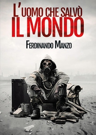 L'uomo che salvò il mondo - Librerie.coop L'uomo che salvò il mondo - Librerie.coop