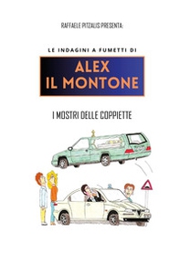 I I mostri delle coppiette. Le indagini a fumetti di Alex il Montone - Librerie.coop