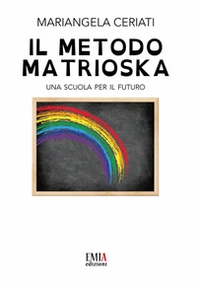 Il metodo Matrioska. Una scuola per il futuro - Librerie.coop