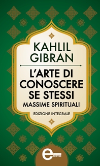L'arte di conoscere se stessi. Massime spirituali - Librerie.coop