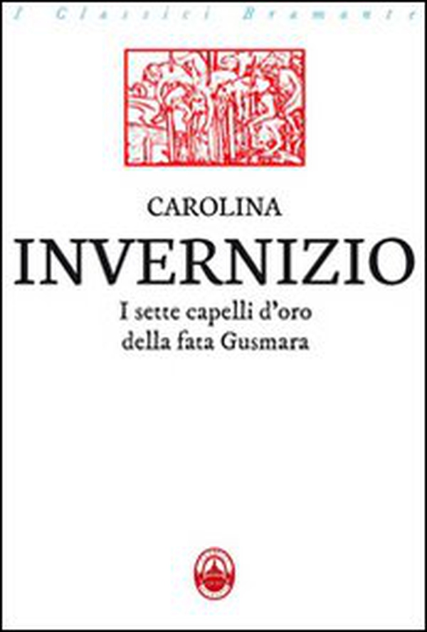 I sette capelli d'oro della fata Gusmara - Librerie.coop I sette capelli d'oro della fata Gusmara - Librerie.coop